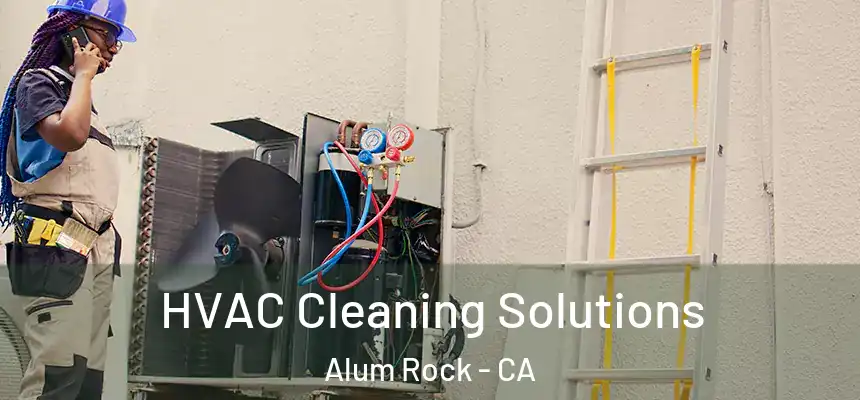  HVAC Cleaning Solutions Alum Rock - CA