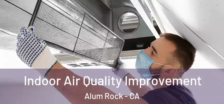  Indoor Air Quality Improvement Alum Rock - CA