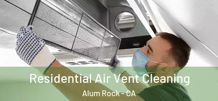  Residential Air Vent Cleaning Alum Rock - CA